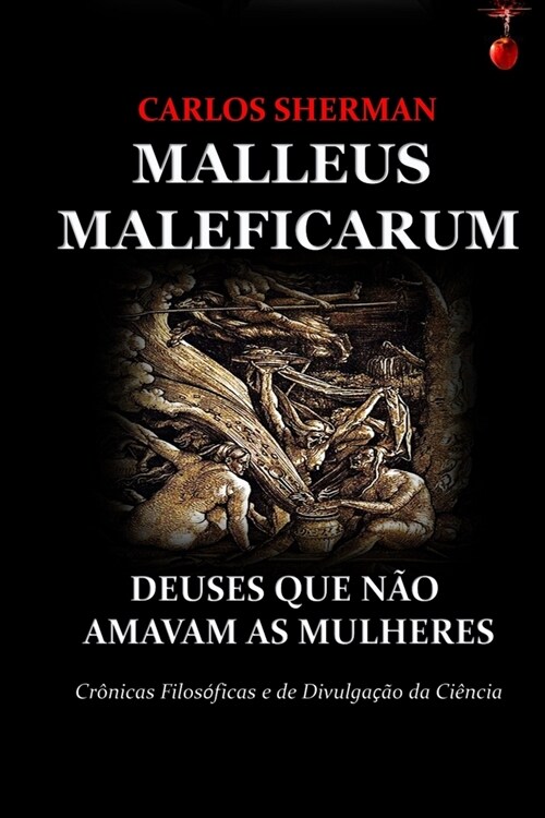 Malleus Maleficarum: Deuses Que N? Amavam as Mulheres (Paperback)