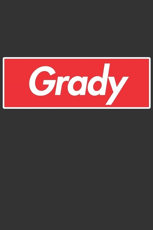 Grady: Grady Planner Calendar Notebook Journal, Personal Named Firstname Or Surname For Someone Called Grady For Christmas Or (Paperback)