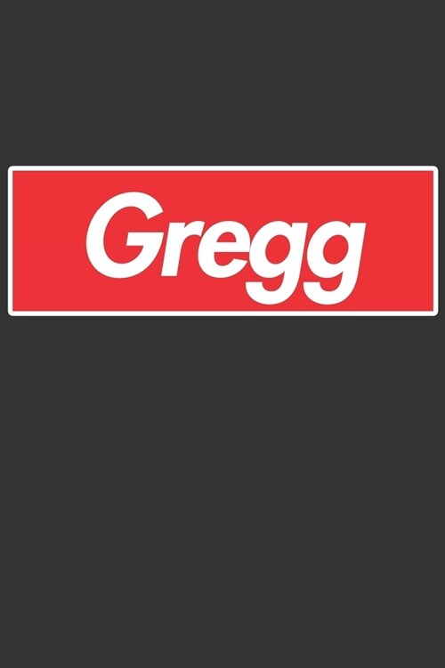 Gregg: Gregg Planner Calendar Notebook Journal, Personal Named Firstname Or Surname For Someone Called Gregg For Christmas Or (Paperback)