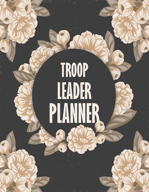 Troop Leader Planner: 2019-2020 Troop Organizer Planner Dated Meeting Plan, Organizing trips, Girl Scouts ( November 2019 - November 2020 ) (Paperback)