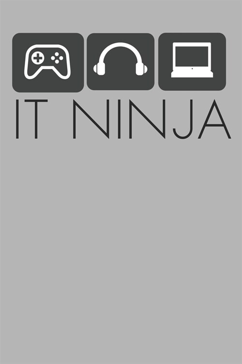IT Ninja: Notebook For IT Technicians 6 x 9 120 Page Journal College Ruled Lined Writing Paper (Paperback)