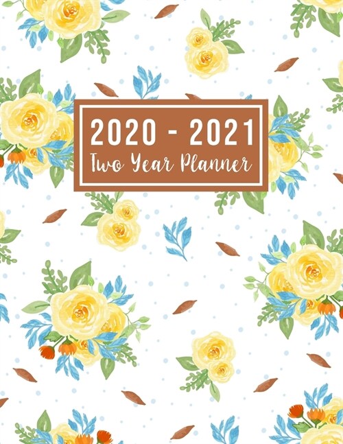 2020-2021 Two Year Planner: 2-year appointment calendar planner - Flower Watercolor Cover - 2 Year Calendar 2020-2021 Monthly - 24 Months Agenda P (Paperback)