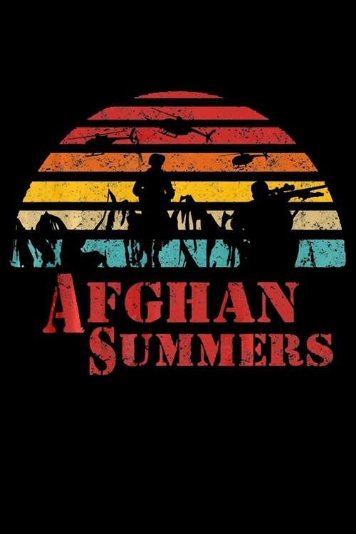 AFGHAN Summers: Veterans day Notebook- 6 x 9 Blank Notebook, notebook journal, Dairy, 100 pages. (Paperback)