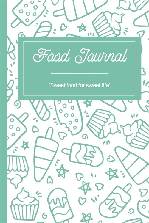 F4 Food Journal Ice Cream: A daily food and exercise journal for healthy living- Weight loss journal, Meal planner and Activity tracker (120 page (Paperback)