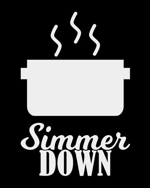 Simmer Down: The large (8x10) do-it-yourself blank recipe notebook to write down your 120 favorite recipes with Index (Paperback)