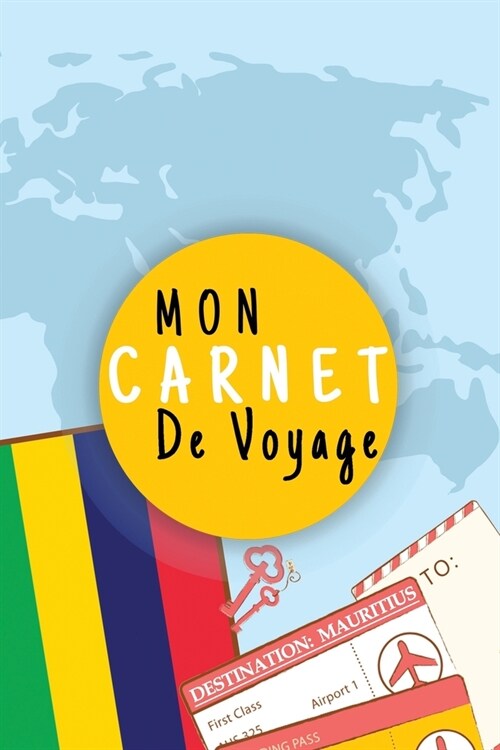 Mon Carnet De Voyage: Journal De Voyage ILE MAURICE Avec Planner et Check-List,125 pages - Format 15.24 x 22.89 Cm (Paperback)