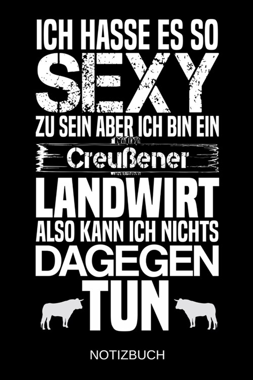 Ich hasse es so sexy zu sein aber ich bin ein Creu?ner Landwirt also kann ich nichts dagegen tun: A5 Notizbuch - Liniert 120 Seiten - Geschenk/Gesche (Paperback)