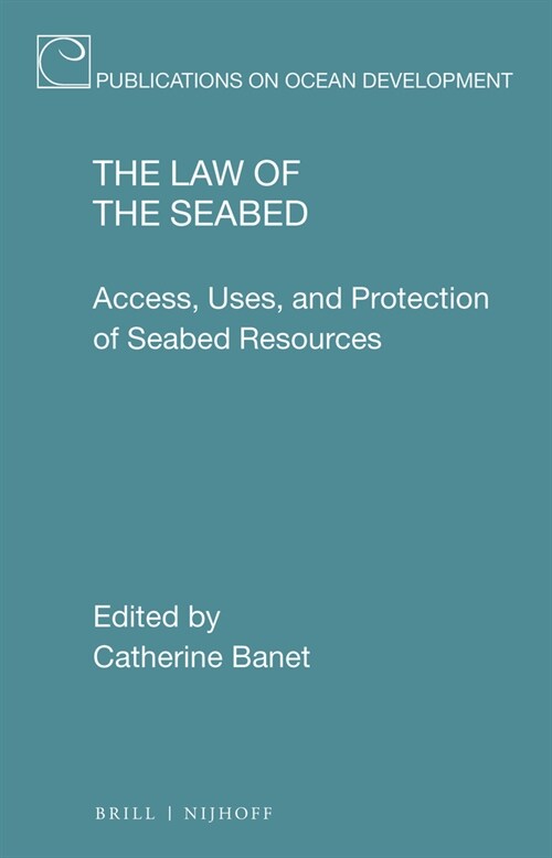 The Law of the Seabed: Access, Uses, and Protection of Seabed Resources (Hardcover)
