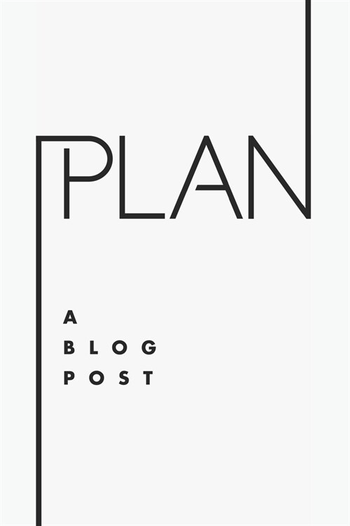 Plan a Blog Post: Editorial planner for blog posts. Blog post manager journal for bloggers and content creators. White and Black. (Paperback)