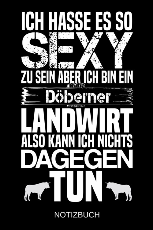 Ich hasse es so sexy zu sein aber ich bin ein D?erner Landwirt also kann ich nichts dagegen tun: A5 Notizbuch - Liniert 120 Seiten - Geschenk/Geschen (Paperback)