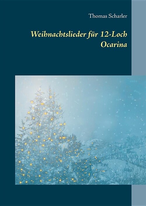 Weihnachtslieder f? 12-Loch Ocarina (Paperback)