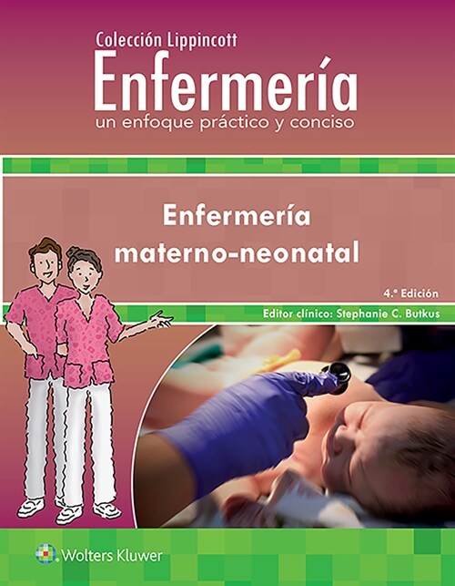 Colecci? Lippincott Enfermer?. Un Enfoque Pr?tico Y Conciso. Enfermer? Materno-Neonatal (Paperback, 4)