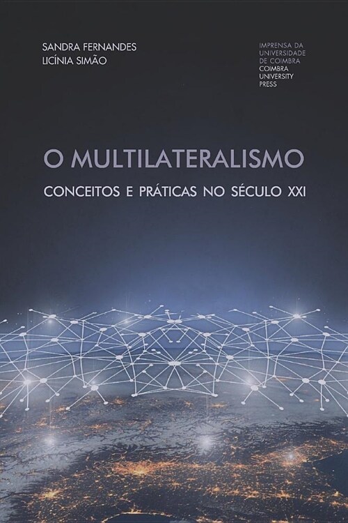 O Multilateralismo: Conceitos e pr?icas no s?ulo XXI (Paperback)