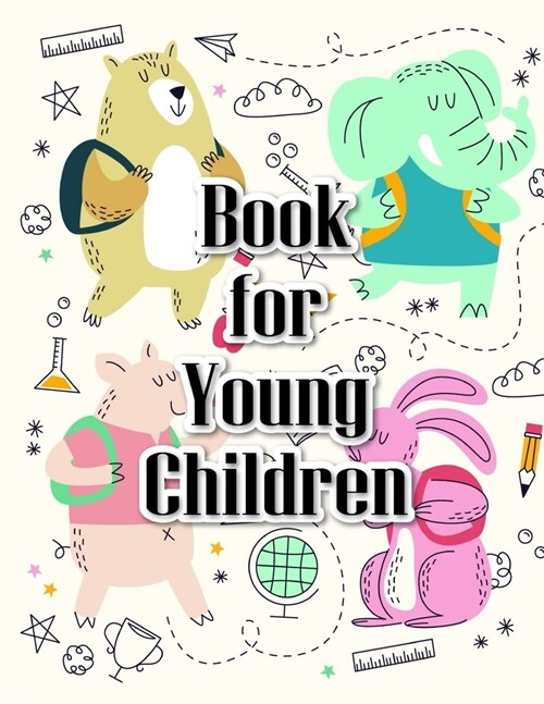 Book for Young Children: Coloring Pages with Funny Animals, Adorable and Hilarious Scenes from variety pets and animal images (Paperback)