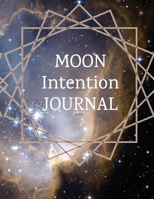 Moon Intention Journal: Witch Planner To Write In New Moon Ritual & Phases - Manifesting Journaling Notebook For Wiccans & Mages - 8.5x11, 1 (Paperback)