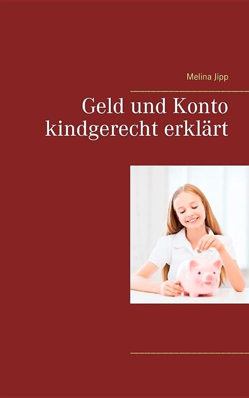 Geld und Konto kindgerecht erkl?t (Paperback)