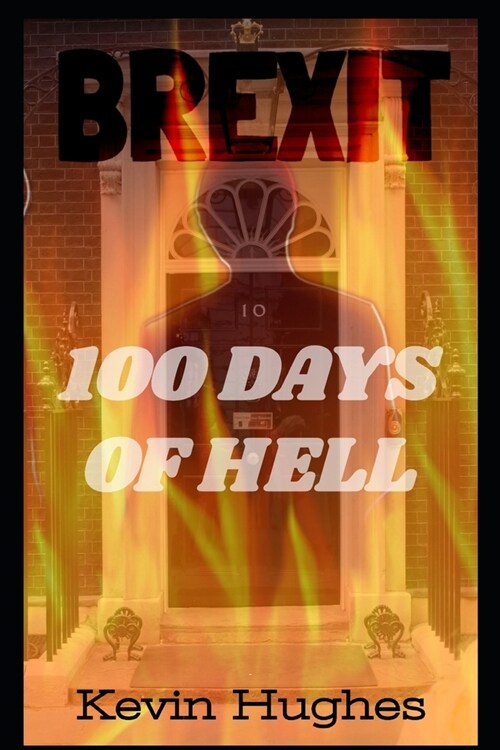 BREXIT - 100 Days of Hell (Paperback)