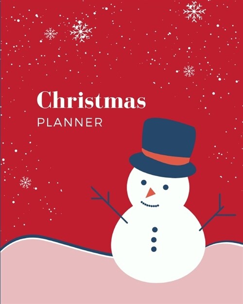 Christmas Planner: Holiday Organizer for Projects, Expenses and Budget, Meal and Grocery, Shopping, Party Plans, Order tracker, Schedule, (Paperback)