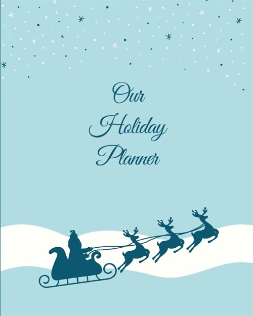 Holiday Planner: Christmas Organizer for Projects, Expenses and Budget, Meal and Grocery, Shopping, Party Plans, Order tracker, Schedul (Paperback)