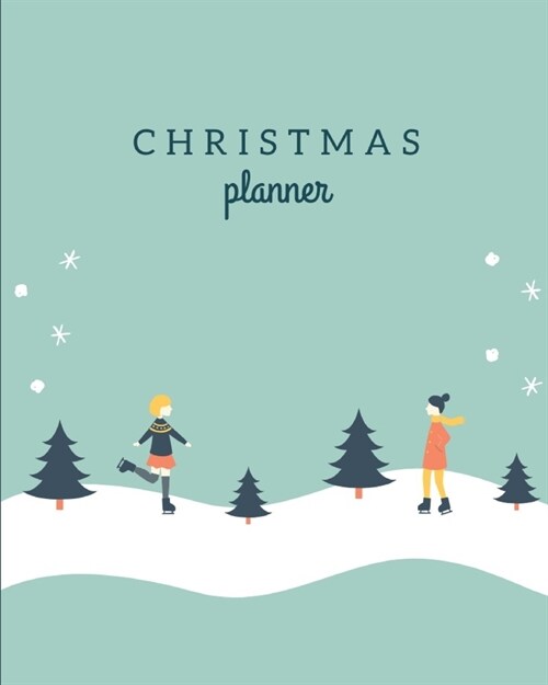 Christmas Planner: Cute Holiday Organizer for Projects, Expenses and Budget, Meal and Grocery, Shopping, Party Plans, Order tracker, Sche (Paperback)