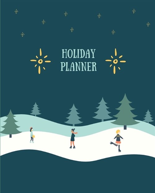 Holiday Planner: Cute Christmas Organizer for Projects, Expenses and Budget, Meal and Grocery, Shopping, Party Plans, Order tracker, Sc (Paperback)