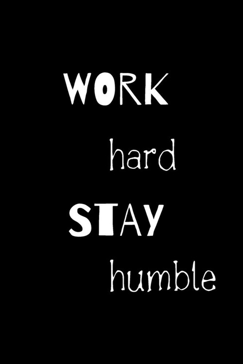 Work Hard Stay Humble. (Work Notebook): Lined notebook (Paperback)