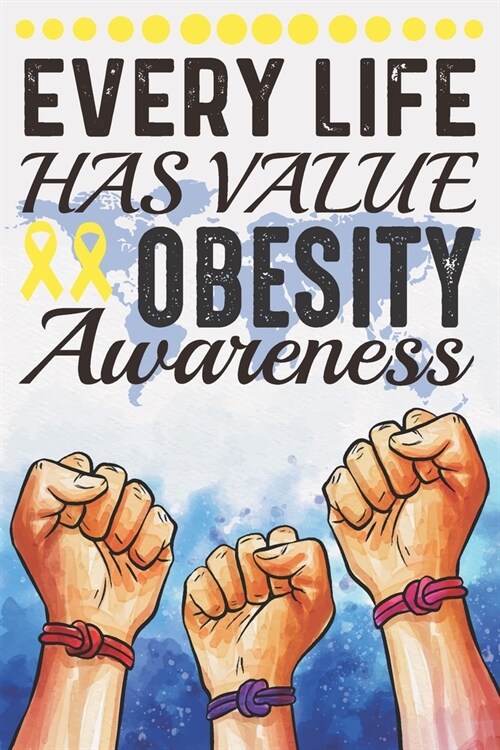 Every Life Has Value Obesity Awareness: College Ruled Obesity Awareness Journal, Diary, Notebook 6 x 9 inches with 100 Pages (Paperback)