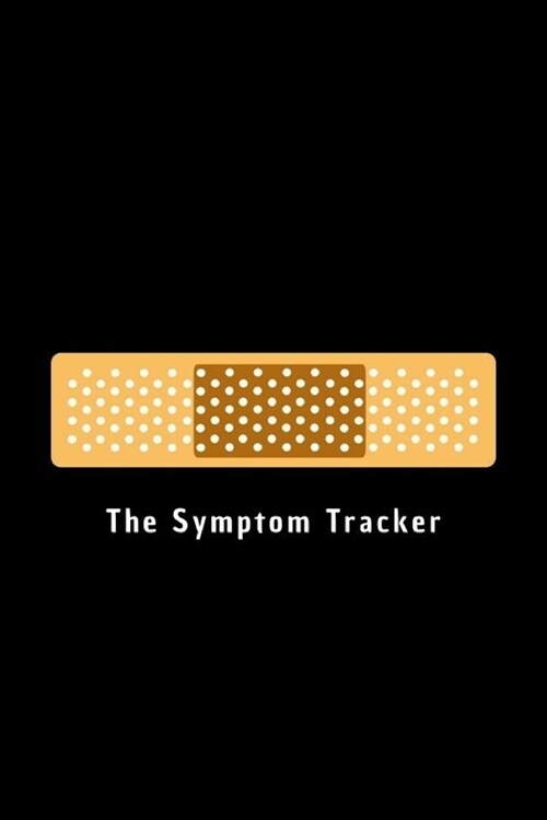 The Symptom Tracker: Notebook, journal, diary, log book. Child and Personal health record for tracking your symptoms and medication. (Paperback)