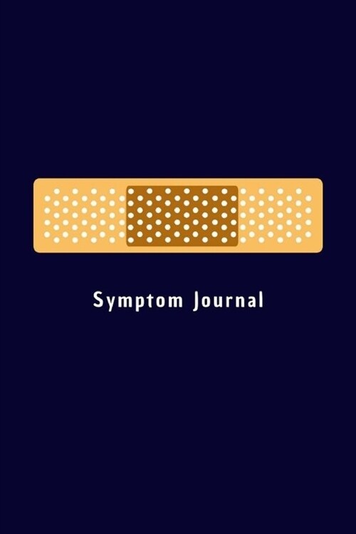 Symptom Journal: Tracker, log book, notebook, diary. A journal for tracking illness, home remedies, altitude, morning sickness symptoms (Paperback)