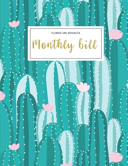 Monthly Bill Planner And Organizer: monthly budget planner cactus - 3 Year Calendar 2020-2022 Budget Planner - Weekly Expense Tracker Bill Organizer N (Paperback)