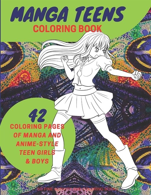Manga Teens: Coloring Book Anime Style Stress Relieving Coloring Book for Adults Beautiful Designs Varying Difficulty for All Level (Paperback)