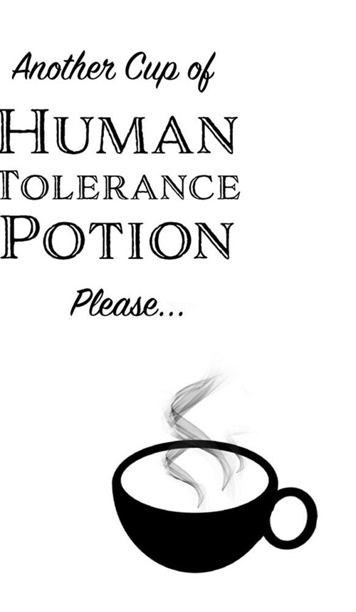 Another Cup of Human Tolerance Potion Please - Small Blank Notebook: Small Blank Coffee Notebook (Hardcover)