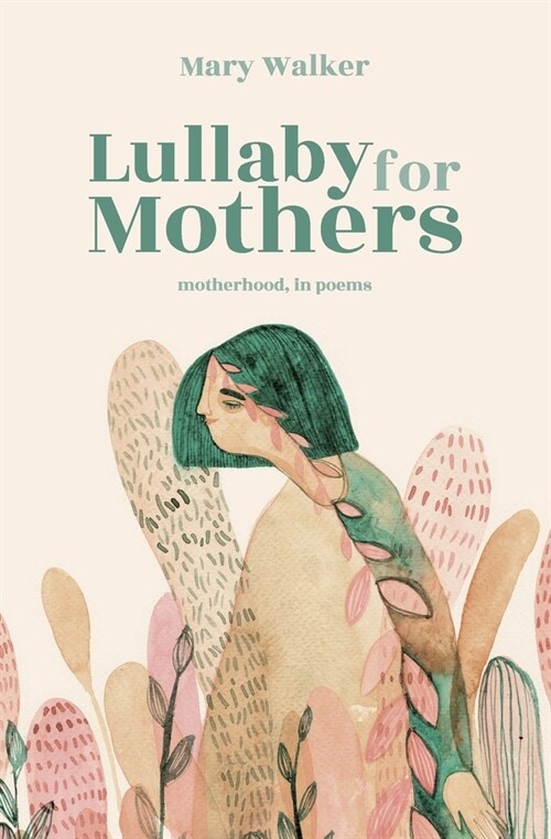 Lullaby for Mothers: Motherhood, in poems (Paperback)