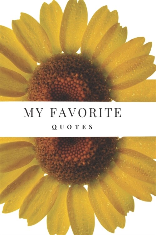 My Favorite Quotes: My Favorite Quotes Journal Notebook - 6 x 9 - 100 Pages (Paperback)