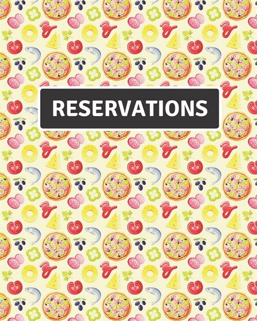 Reservations: Restaurant Reservation Book - Guest Booking Diary - Hostess Table Log Journal - Record and Tracking for Restaurants, P (Paperback)