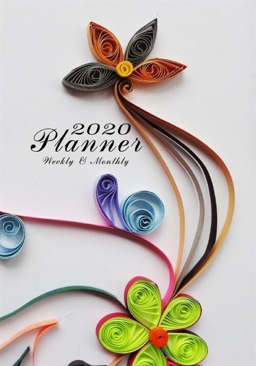 2020 Planner Weekly and Monthly: A Year, 52 Week, 365 Daily Journal Planner Calendar Schedule and Academic Organizer - 7 x 10 - Jan 1, 2020 to Dec 3 (Paperback)