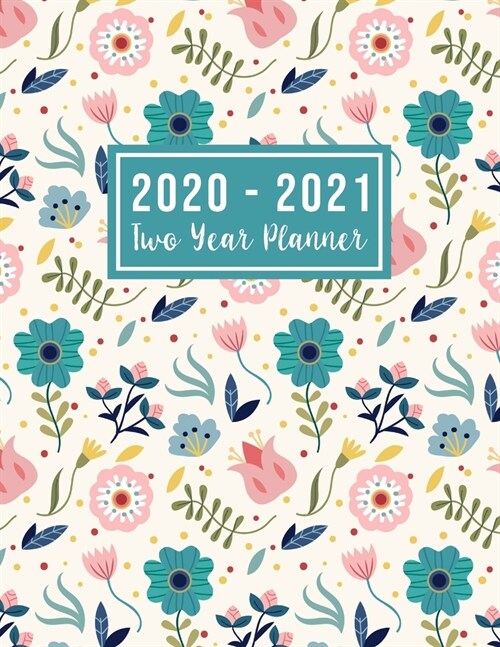 2020-2021 Two Year Planner: 2 year appointment planner 2020-2021 - Flower Watercolor Cover - 2 Year Calendar 2020-2021 Monthly - 24 Months Agenda (Paperback)