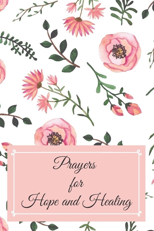 Prayers for Hope and Healing: Daily Prayer Journal (Paperback)
