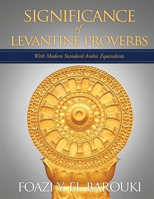Significance of Levantine Proverbs: With Modern Standard Arabic Equivalents (Paperback)
