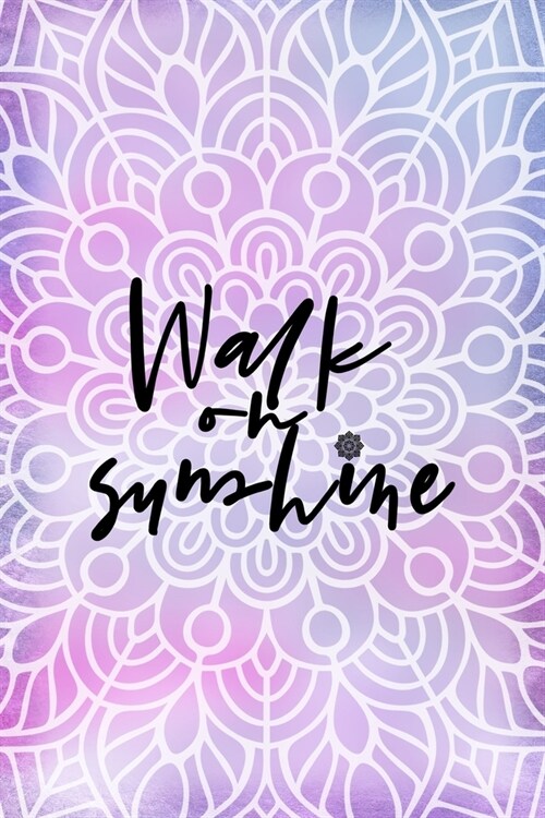 Walk On sunshine: All Purpose 6x9 Blank Lined Notebook Journal Way Better Than A Card Trendy Unique Gift Purple And Pink Watercolor Mand (Paperback)