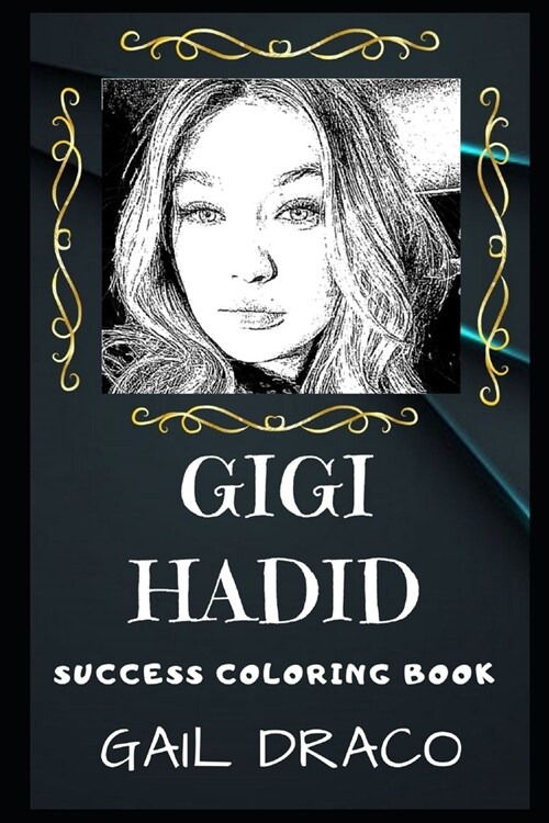 Gigi Hadid Success Coloring Book: An American Fashion Model. (Paperback)