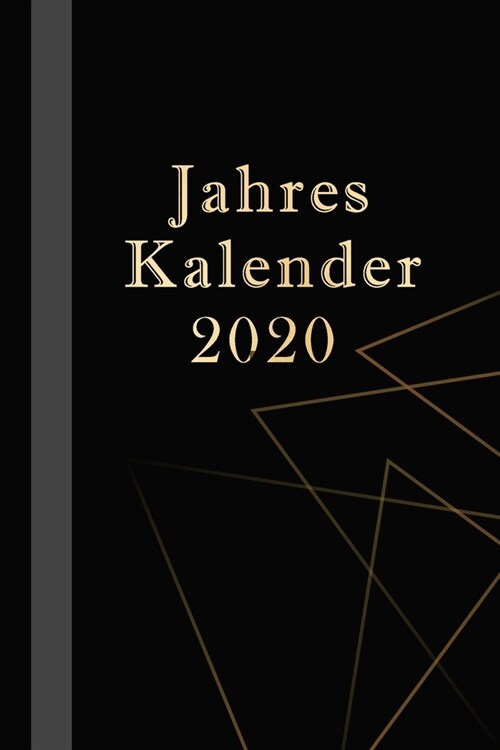 Jahreskalender 2020: Terrminplaner 2020, - Wochenplaner 2020, -Taschenkalender 2020, - Terminkalender 2020, - Kalender 2020, - zum planen, (Paperback)