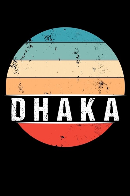 Dhaka: 100 Pages 6 x 9 - Travel Journal or Notebook (Paperback)