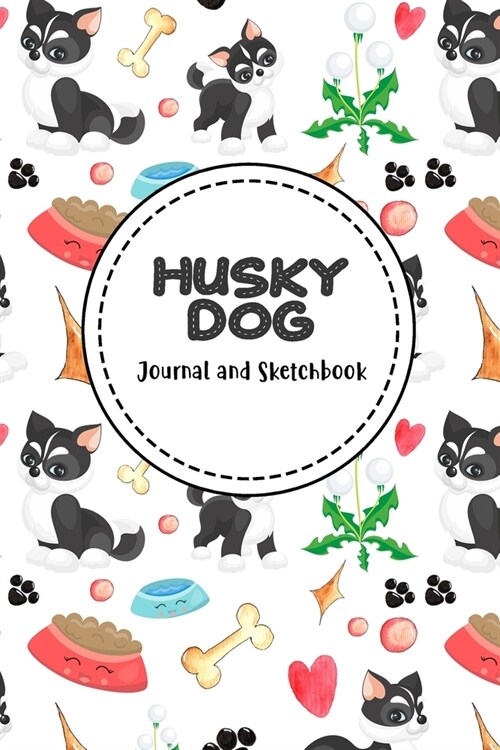 Husky Dog Journal and Sketchbook: Draw and Write Notebook for Kids Lined and Blank Pages Perfect for Journal Doodling Sketching and Notes Birthday Gif (Paperback)