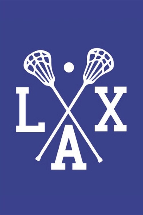 Lacrosse Notebook LAX: Cool Blue & White Lacrosse Journal Crossed Sticks LAX - 6x9 Lined Journal 100 Pages - Great Lacrosse Lax Novelty Gift (Paperback)