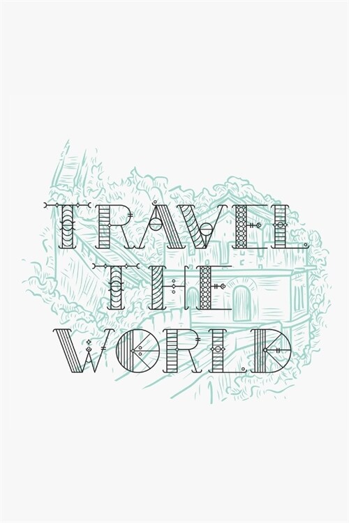 Travel The World: Notebook For Nomads And Adventurous People/ Perfect For Birthdays Or Chritsmas 6x9 (Paperback)