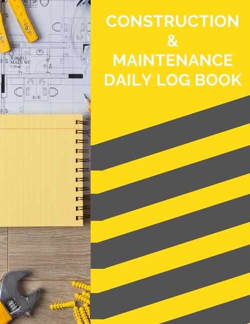Construction & Maintenance Daily Log Book (Paperback)