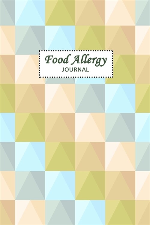 Food Allergy Journal: Practical Diary for Food Sensitivities - Track your Symptoms and Indentify your Intolerances and Allergies (Paperback)