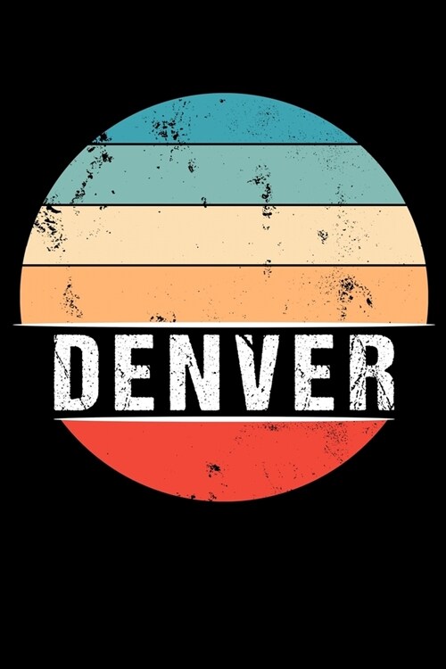 Denver: 100 Pages 6 x 9 - Travel Journal or Notebook (Paperback)