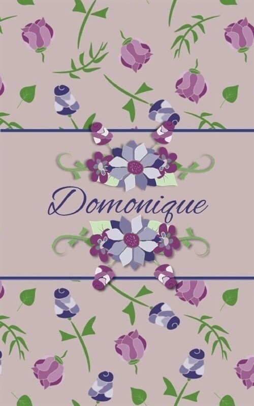 Domonique: Small Personalized Journal for Women and Girls (Paperback)